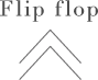 Flip flop